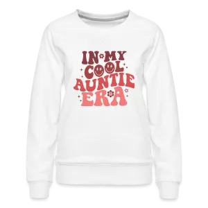 In My Cool Auntie Era : Women’s Premium Sweatshirt