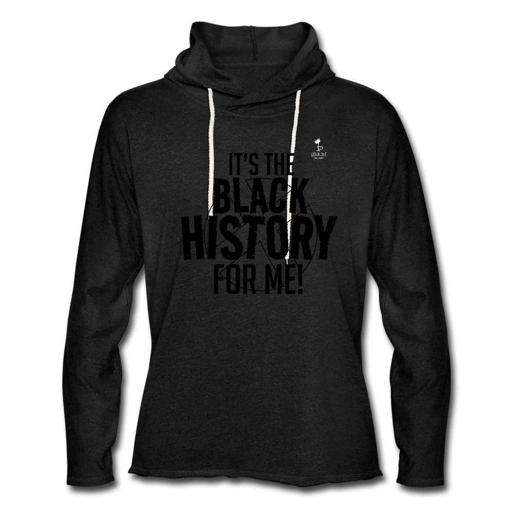 It's The Black History For Me - Lightweight Terry Hoodie