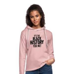 It's The Black History For Me - Lightweight Terry Hoodie