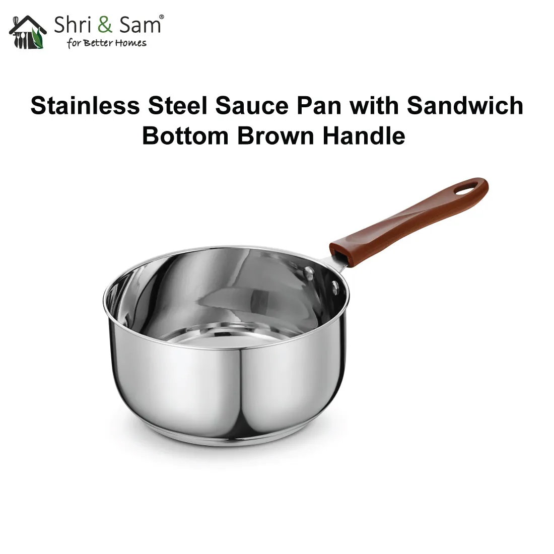 Stainless Steel Sauce Pan wih Sandwich Bottom