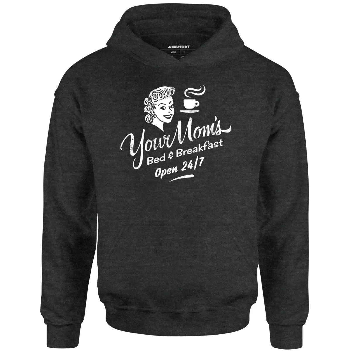 Your Mom's Bed & Breakfast - Unisex Hoodie